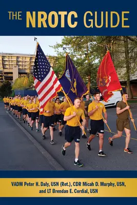 La Guía Nrotc (Daly Usn (Ret ). Vadm Peter H.) - The Nrotc Guide (Daly Usn (Ret ). Vadm Peter H.)