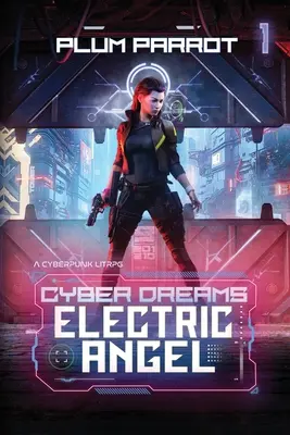 Electric Angel: Un LitRPG Cyberpunk - Electric Angel: A Cyberpunk LitRPG