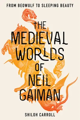 Los mundos medievales de Neil Gaiman: De Beowulf a la Bella Durmiente - The Medieval Worlds of Neil Gaiman: From Beowulf to Sleeping Beauty