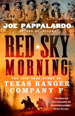 Red Sky Morning: La épica historia real de la Compañía F de los Rangers de Texas - Red Sky Morning: The Epic True Story of Texas Ranger Company F