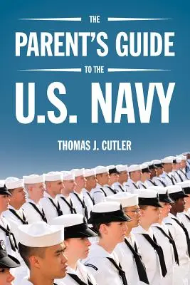 The Parent's Guide to the U.S. Navy (Guía para padres sobre la Marina de los Estados Unidos) - The Parent's Guide to the U.S. Navy