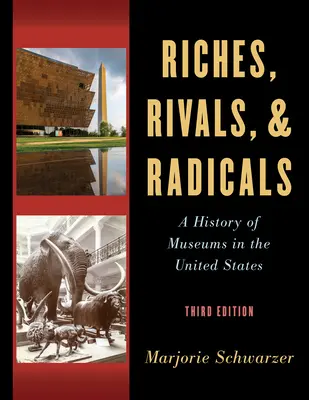 Ricos, rivales y radicales: Historia de los museos en Estados Unidos - Riches, Rivals, and Radicals: A History of Museums in the United States