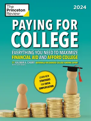 Pagar la universidad, 2024: Todo lo que necesita para maximizar la ayuda financiera y costear la universidad - Paying for College, 2024: Everything You Need to Maximize Financial Aid and Afford College