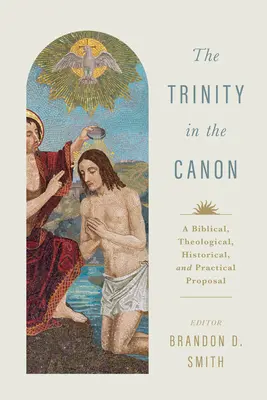 La Trinidad en el Canon: Una propuesta bíblica, teológica, histórica y práctica - The Trinity in the Canon: A Biblical, Theological, Historical, and Practical Proposal