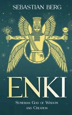 Enki: Dios sumerio de la sabiduría y la creación - Enki: Sumerian God of Wisdom and Creation