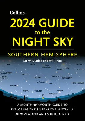 2024 Guía del cielo nocturno del hemisferio sur: Guía mensual para explorar los cielos de Australia, Nueva Zelanda y Sudáfrica - 2024 Guide to the Night Sky Southern Hemisphere: A Month-By-Month Guide to Exploring the Skies Above Australia, New Zealand and South Africa