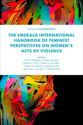 Emerald International Handbook of Feminist Perspectives on Women's Acts of Violence (Manual internacional Emerald de perspectivas feministas sobre los actos de violencia contra las mujeres) - The Emerald International Handbook of Feminist Perspectives on Women's Acts of Violence