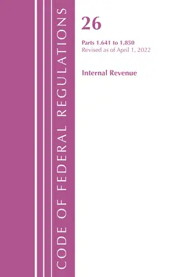 Code of Federal Regulations, Title 26 Internal Revenue 1.641-1.850, Revisado a partir del 1 de abril de 2022 (Oficina del Registro Federal (U S )) - Code of Federal Regulations, Title 26 Internal Revenue 1.641-1.850, Revised as of April 1, 2022 (Office of the Federal Register (U S ))