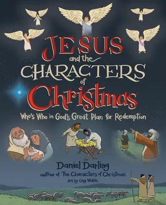 Jesús y los personajes de la Navidad: Quién es quién en el gran plan redentor de Dios - Jesus and the Characters of Christmas: Who's Who in God's Great Plan for Redemption