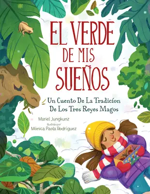 El Verde de MIS Sueos: Un Cuento de la Tradicin de Los Tres Reyes Magos - El Verde de MIS Sueos (Dreams of Green): Un Cuento de la Tradicin de Los Tres Reyes Magos