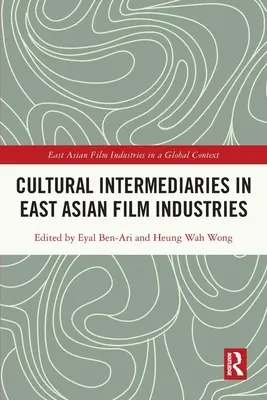 Intermediarios culturales en las industrias cinematográficas de Asia oriental - Cultural Intermediaries in East Asian Film Industries