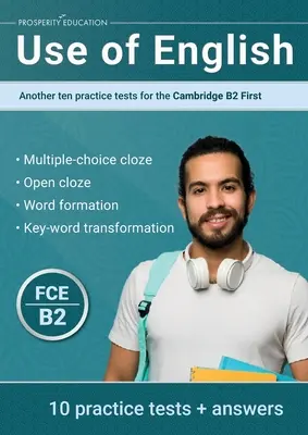 Use of English: Otros diez exámenes prácticos para el Cambridge B2 First - Use of English: Another ten practice tests for the Cambridge B2 First