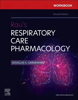 Libro de ejercicios de Farmacología de Cuidados Respiratorios de Rau - Workbook for Rau's Respiratory Care Pharmacology