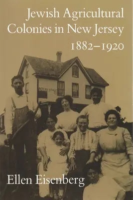 Colonias agrícolas judías en Nueva Jersey, 1882-1920 - Jewish Agricultural Colonies in New Jersey, 1882-1920