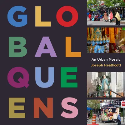 Global Queens: Un mosaico urbano - Global Queens: An Urban Mosaic