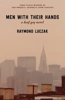 Hombres con sus manos: una novela gay para sordos - Men with Their Hands: a deaf gay novel