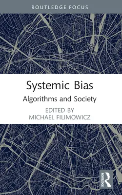 Sesgo sistémico: algoritmos y sociedad - Systemic Bias: Algorithms and Society
