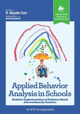 Análisis de Conducta Aplicado en las Escuelas: Aplicación realista de intervenciones basadas en la evidencia por parte de los profesores - Applied Behavior Analysis in Schools: Realistic Implementation of Evidence-Based Interventions by Teachers