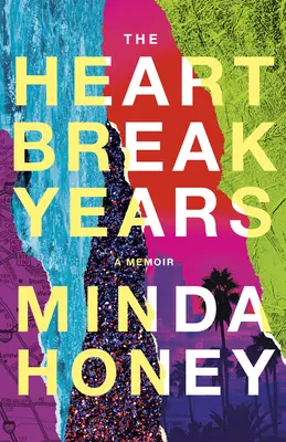 Los años de angustia: Memorias - The Heartbreak Years: A Memoir