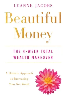 Beautiful Money: El cambio total de la riqueza en 4 semanas - Beautiful Money: The 4-Week Total Wealth Makeover