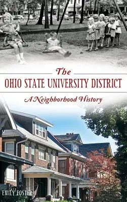 El distrito universitario de Ohio: Historia de un barrio - The Ohio State University District: A Neighborhood History