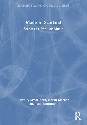 Hecho en Escocia: Studies in Popular Music - Made in Scotland: Studies in Popular Music