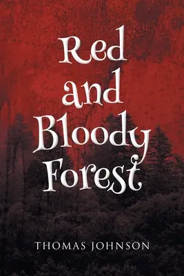 El bosque rojo y sangriento - Red and Bloody Forest