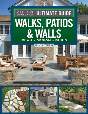 Ultimate Guide to Walks, Patios & Walls, Updated 2nd Edition: Planificar - Diseñar - Construir - Ultimate Guide to Walks, Patios & Walls, Updated 2nd Edition: Plan - Design - Build