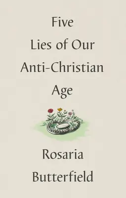 Cinco mentiras de nuestra era anticristiana - Five Lies of Our Anti-Christian Age