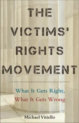 El movimiento por los derechos de las víctimas: Lo que hace bien, lo que hace mal - The Victims' Rights Movement: What It Gets Right, What It Gets Wrong