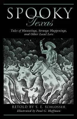 Espeluznante Texas: Tales of Hauntings, Strange Happenings, and Other Local Lore (Historias de fantasmas, sucesos extraños y otras tradiciones locales) - Spooky Texas: Tales of Hauntings, Strange Happenings, and Other Local Lore