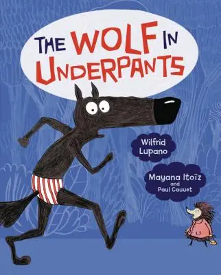 El lobo en calzoncillos - The Wolf in Underpants