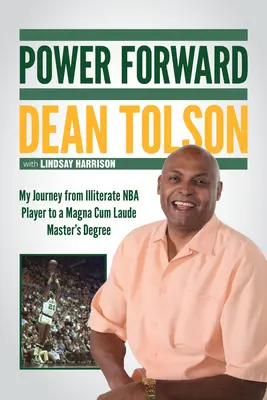 Power Forward: Mi viaje de jugador analfabeto de la NBA a máster Magna Cum Laude - Power Forward: My Journey from Illiterate NBA Player to a Magna Cum Laude Master's Degree