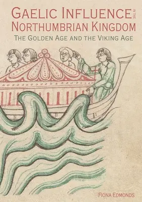 Influencia gaélica en el Reino de Northumbria: La Edad de Oro y la Era Vikinga - Gaelic Influence in the Northumbrian Kingdom: The Golden Age and the Viking Age