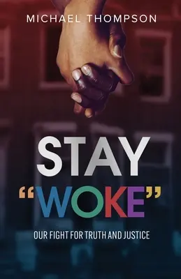 No te duermas: Nuestra lucha por la verdad y la justicia - Stay Woke: Our Fight for Truth and Justice