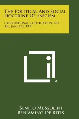 La doctrina política y social del fascismo: Conciliación Internacional, No. 306, enero, 1935 - The Political and Social Doctrine of Fascism: International Conciliation, No. 306, January, 1935