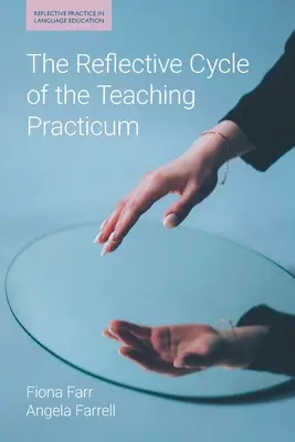 El ciclo reflexivo de las prácticas docentes - The Reflective Cycle of the Teaching Practicum