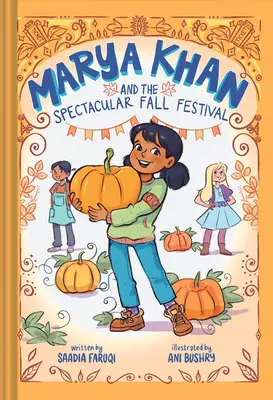 Marya Khan y el espectacular festival de otoño (Marya Khan nº 3) - Marya Khan and the Spectacular Fall Festival (Marya Khan #3)