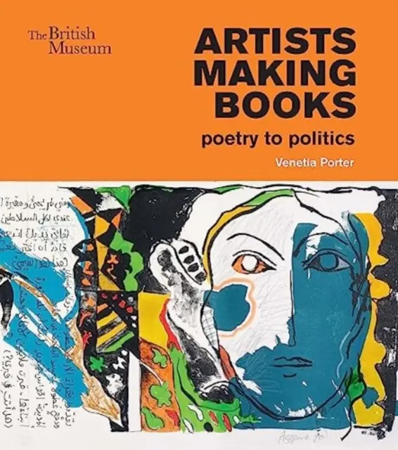 Artistas que hacen libros: De la poesía a la política - Artists Making Books: Poetry to Politics