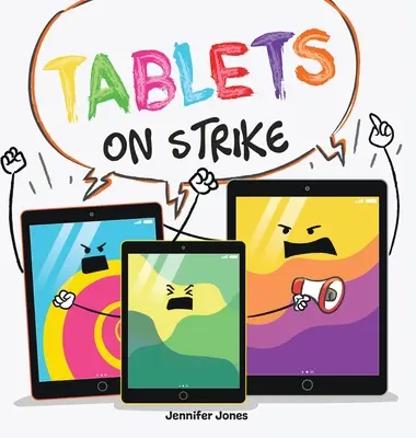 Tabletas en huelga: Un libro divertido, rimado y para leer en voz alta sobre la responsabilidad con el material escolar - Tablets on Strike: A Funny, Rhyming, Read Aloud About Responsibility With School Supplies