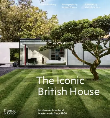 La icónica casa británica: Obras maestras de la arquitectura moderna desde 1900 - The Iconic British House: Modern Architectural Masterworks Since 1900