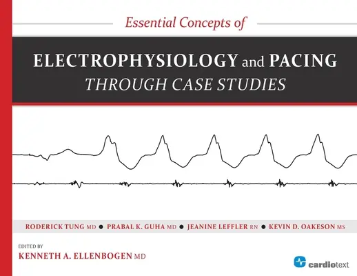Conceptos esenciales de electrofisiología y marcapasos a través de casos prácticos - Essential Concepts of Electrophysiology and Pacing Through Case Studies
