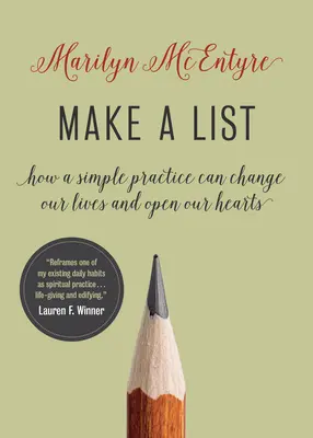 Haz una lista: Cómo una práctica sencilla puede cambiar nuestras vidas y abrir nuestros corazones - Make a List: How a Simple Practice Can Change Our Lives and Open Our Hearts