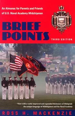 Puntos breves: Un almanaque para padres y amigos de los guardiamarinas de la Academia Naval de Estados Unidos - Brief Points: An Almanac for Parents and Friends of U.S. Naval Academy Midshipmen