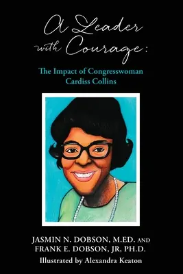 Una líder con coraje: El impacto de la congresista Cardiss Collins - A Leader with Courage: The Impact of Congresswoman Cardiss Collins