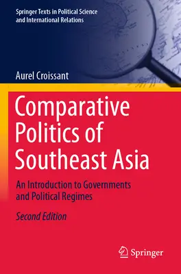 Política Comparada del Sudeste Asiático: Una introducción a los gobiernos y regímenes políticos - Comparative Politics of Southeast Asia: An Introduction to Governments and Political Regimes