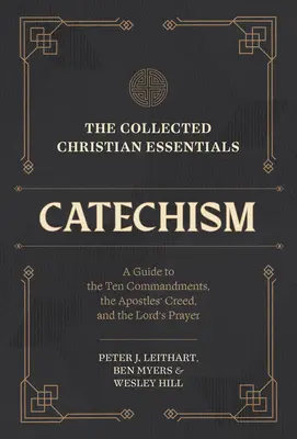 Lo esencial del cristianismo: Catecismo: Guía de los Diez Mandamientos, el Credo de los Apóstoles y el Padre Nuestro - The Collected Christian Essentials: Catechism: A Guide to the Ten Commandments, the Apostles' Creed, and the Lord's Prayer