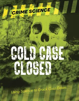 Caso cerrado: Usar la ciencia para resolver casos sin resolver - Cold Case Closed: Using Science to Crack Cold Cases