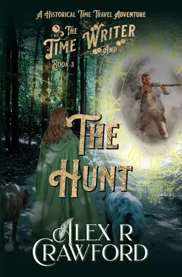 El escritor del tiempo y la caza: Una aventura histórica de viajes en el tiempo - The Time Writer and The Hunt: A Historical Time Travel Adventure