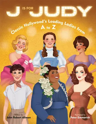 J de Judy: Las protagonistas del Hollywood clásico de la A a la Z - J Is for Judy: Classic Hollywood's Leading Ladies from A to Z